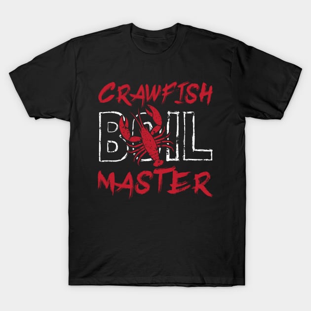 Crawfish Boil Master T-Shirt by maxcode